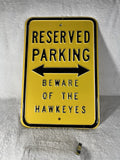Hawkeyes  Reserved Parking Sign Indoors Or Outdoors
