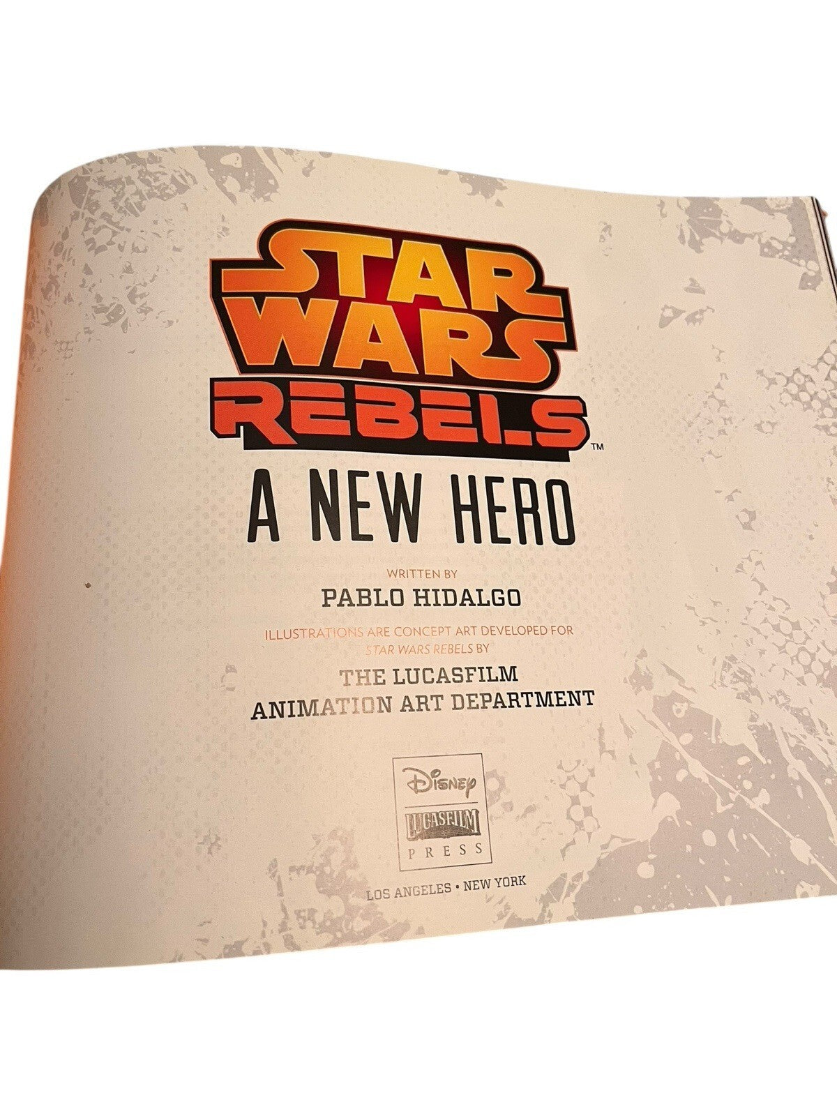 Star Wars Rebels New Hero by Pablo Hidalgo 2014 Hardcover First Edition
